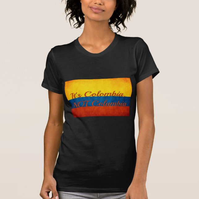 "Det är Colombia, inte Colombia" T-shirt (Framsida)