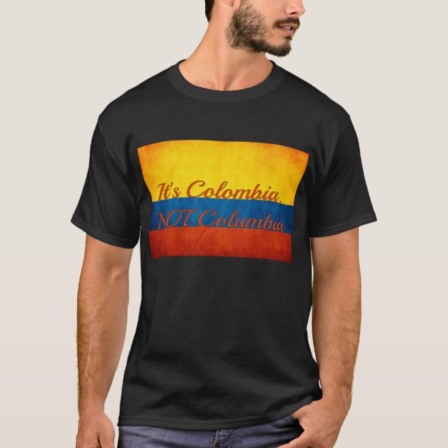 "Det är Colombia, inte Colombia" T-shirt (Framsida)