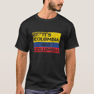 Det är Colombia inte Columbia Tee Funny Tshirt Col