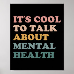 Det är Coola att prata om psykisk hälsomedvetenhet Poster