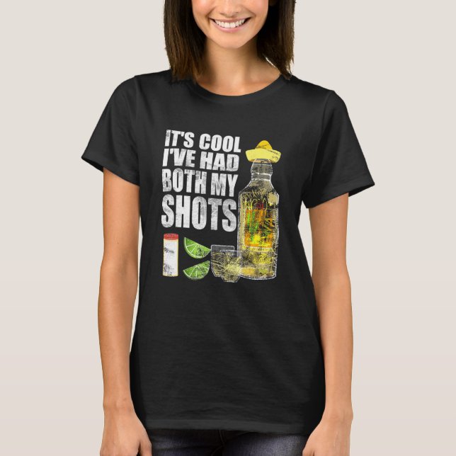 Det är coolt jag har fått båda mina sprutor Tequil T Shirt (Framsida)