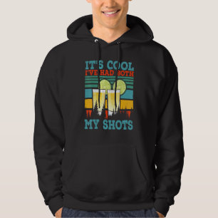 Det är coolt jag har haft båda mina shots Tequila Hoodie