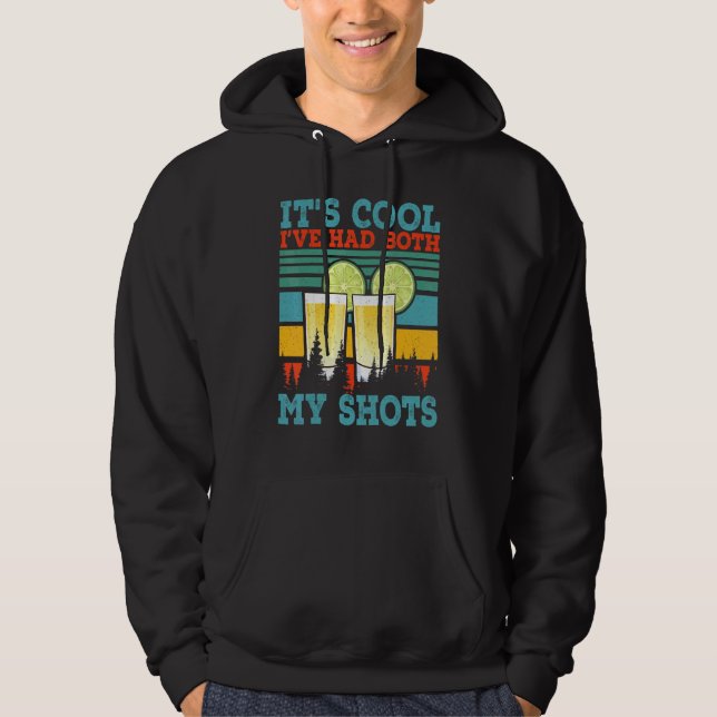 Det är coolt jag har haft båda mina shots Tequila  Hoodie (Framsida)