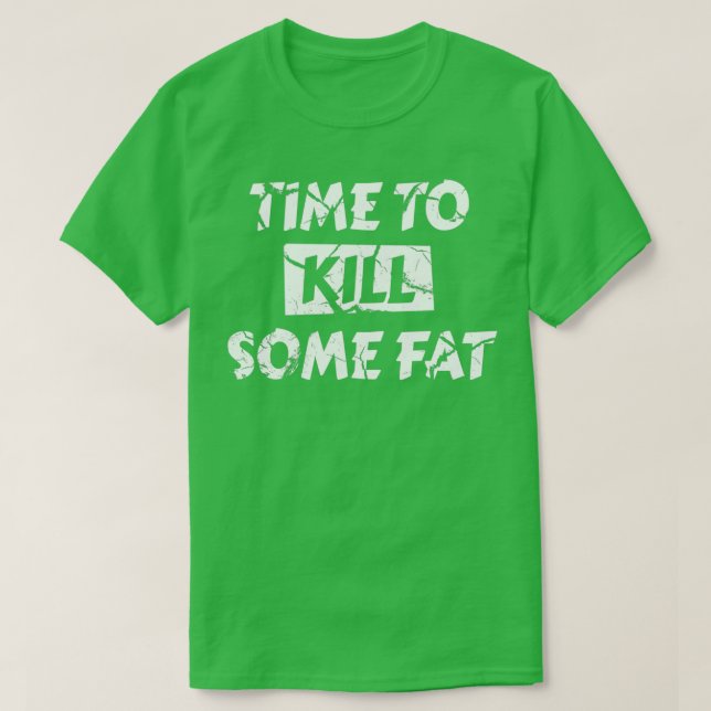 Det är dags att Döda någon Tjock Ketogen T Shirt (Design framsida)