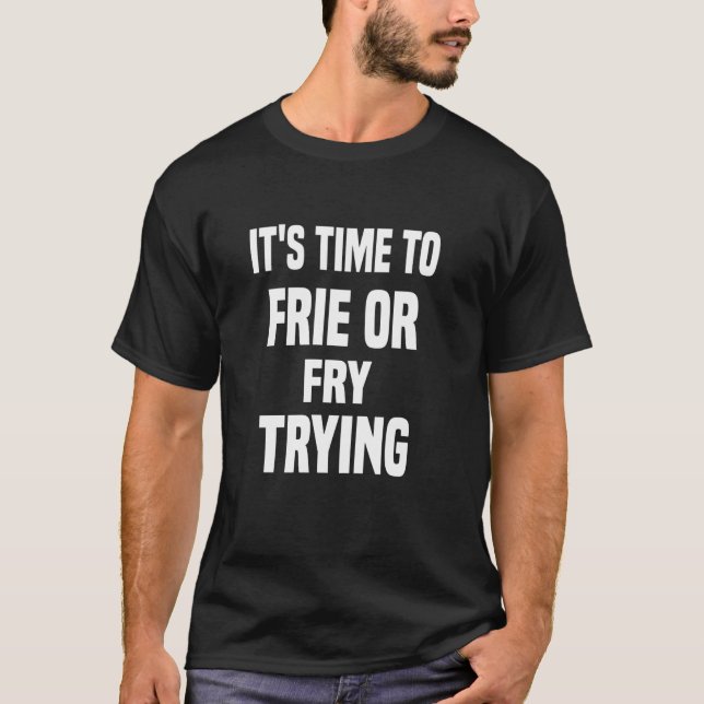 Det är dags att fjälla eller fjälla på potatis frå t shirt (Framsida)