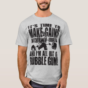 Det är dags att göra vinster och tuff bugggummi. t shirt