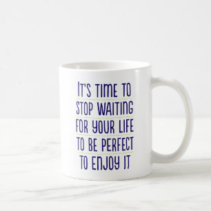 Det är dags att sluta vänta.. Kaffe Mugg