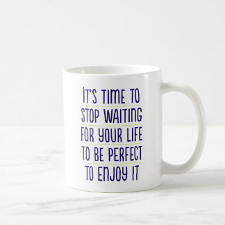 Det är dags att sluta vänta.. Kaffe Mugg