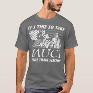 Det är dags att ta Fauci till Tåg Station T-Shi T Shirt