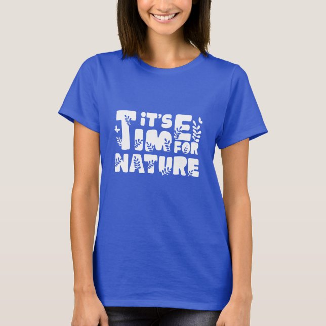Det Är Dags För Naturen T Shirt (Framsida)