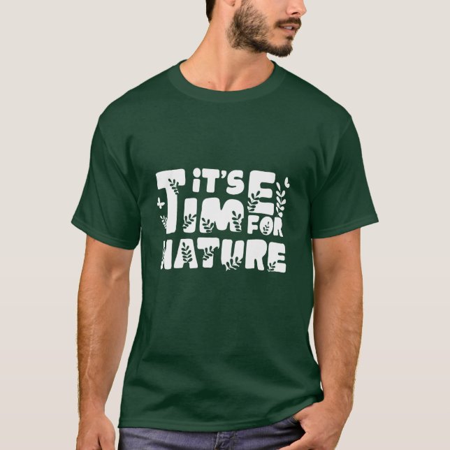 Det är dags för naturen t shirt (Framsida)