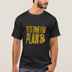 Det är dags för plan B T Shirt