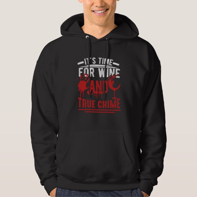 Det är dags för vin och True Crime Hoodie (Framsida)