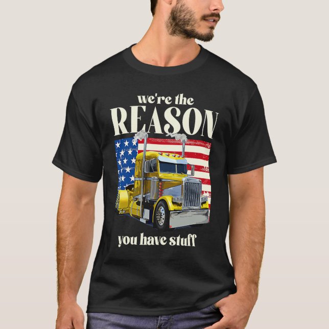 Det är därför du har Saker Trucker Lastbil Dri T Shirt (Framsida)