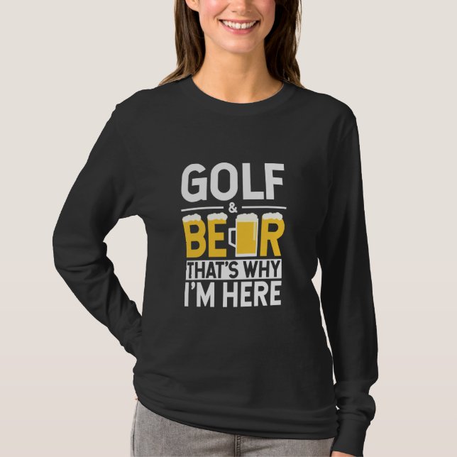 Det är därför jag är här Golfer Gag T Shirt (Framsida)
