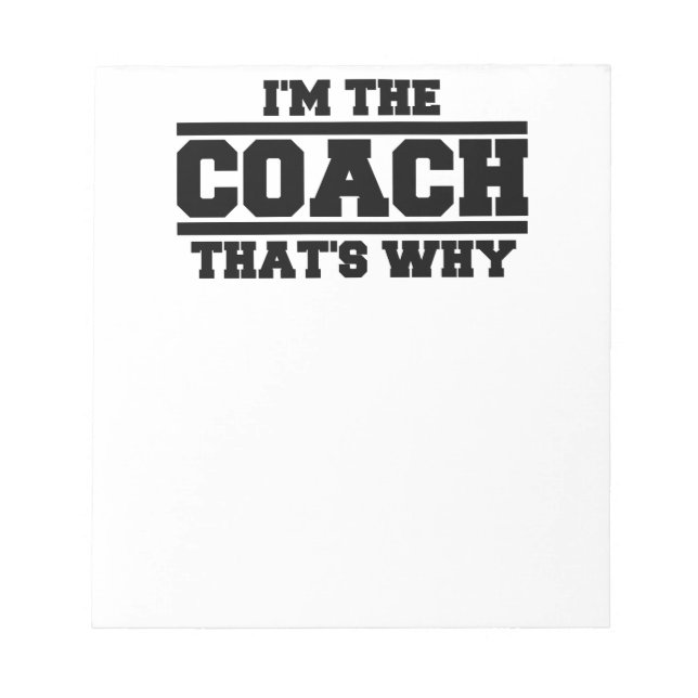 Det är därför jag är tränaren. anteckningsblock (Framsida)