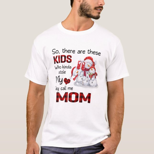 Det är de här barnen som kallar mig Mamma Snögubbe T Shirt (Framsida)