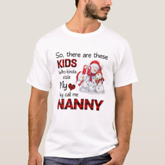 Det är de här barnen som kallar mig Nanny Snögubbe T Shirt
