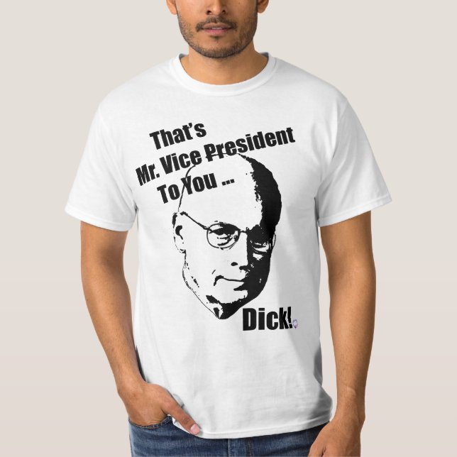 Det är den Herr vicepresidentet till dig… Tee Shirt (Framsida)