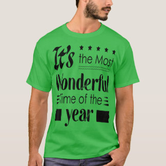 Det är den mest underbara tidpunkten för år T-Shir T Shirt