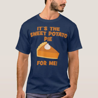 Det är den sötade potatisen Paj för mig. T Shirt