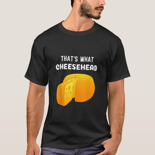 Det är det där Cheese Head Funny Cheese T Shirt (Framsida)