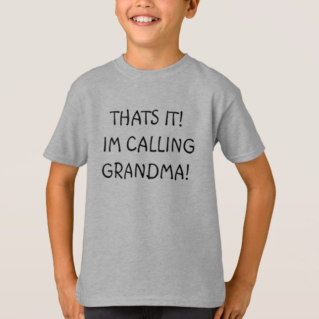 DET ÄR DET! HAN KRÄVER GRANDMA! TRÖJA (Framsida)