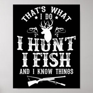 Det är det jag gör.. Jag hackar fisk och känner Sa Poster