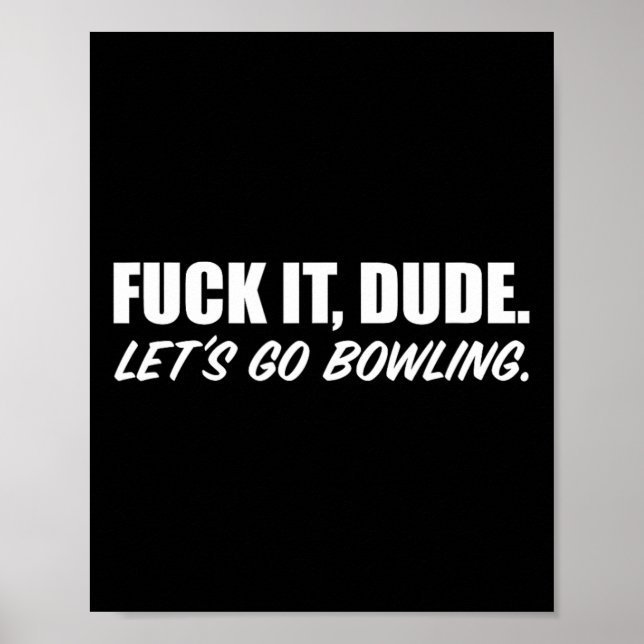 Det är det. Låt oss Go Bowling. Kortärmad Poster (Framsidan)
