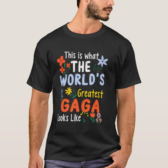 Det är det som världens Underbarare Gaga ser ut so T Shirt (Framsida)