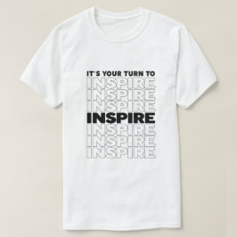 Det Är Din Tur Att Inspirera Text Inspirerande T Shirt
