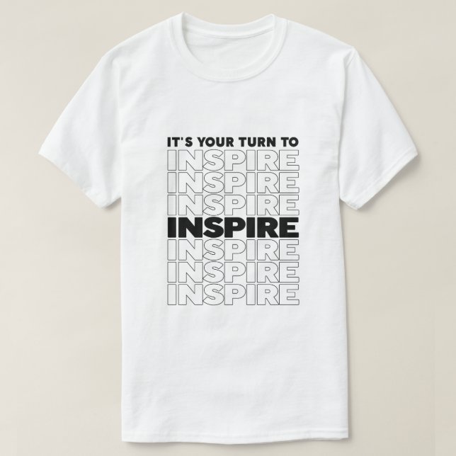 Det Är Din Tur Att Inspirera Text Inspirerande T Shirt (Design framsida)