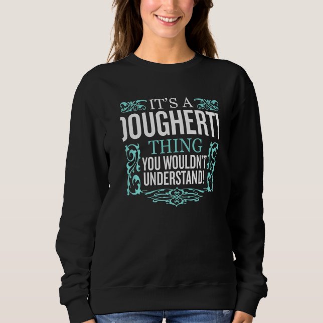 Det är Dougherty Sak du inte skulle förstå. T Shirt (Framsida)