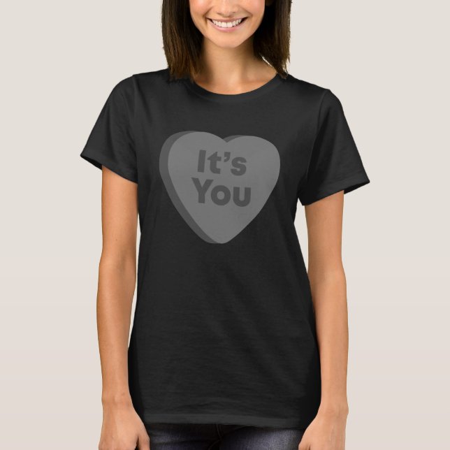 Det är du mot Valentines day Goth Emo Candy Heart T Shirt (Framsida)