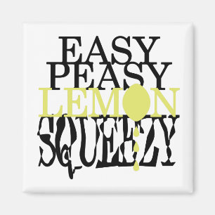 Det är Easy Peasy Lemon Squeezy Magnet