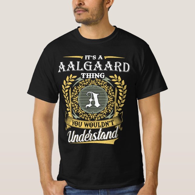 Det är en Aalgaard-grej Du Inte Förstår T Shirt (Framsida)
