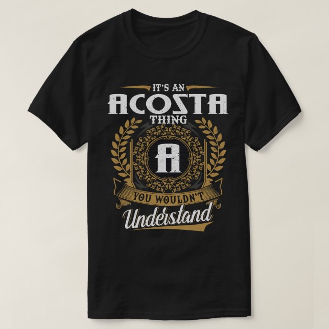 Det är en Acosta Sak som du inte skulle förstå T Shirt (Design framsida)