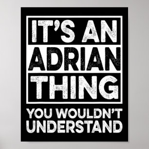 Det är en Adrian-grej du inte skulle förstå Roligt Poster
