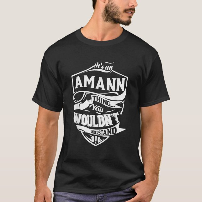 Det är en AMANN sak du skulle förstå.. T Shirt (Framsida)