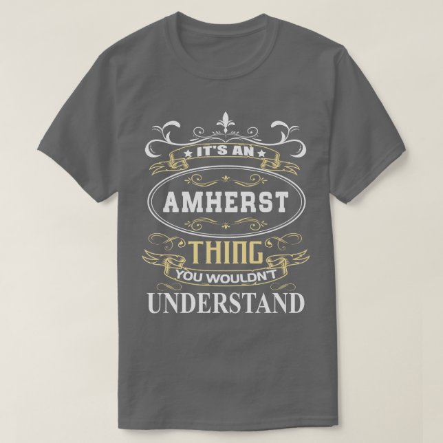 Det är en amherst du skulle förstå t shirt (Design framsida)