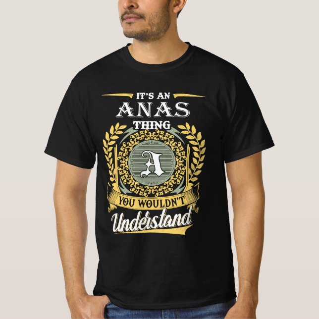 Det är en Anas-grej du inte kan förstå T Shirt (Framsida)