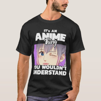 Det är en Anime sak du inte skulle förstå Pullov T Shirt