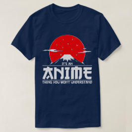 Det är en Anime Sak som du inte förstår Anime T Shirt
