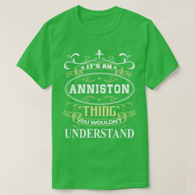 Det är en Anniston du skulle förstå T Shirt (Design framsida)