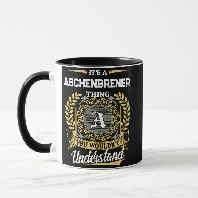 Det är en ASCHENBRENER-sak du inte skulle förstå Mugg (Vänster)