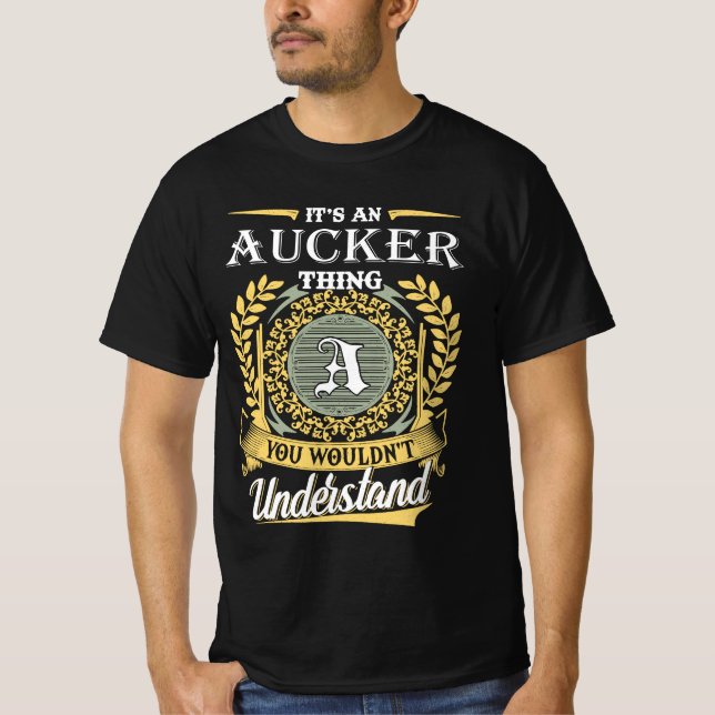 Det är en Aucker-grej Du Förstår Inte T Shirt (Framsida)