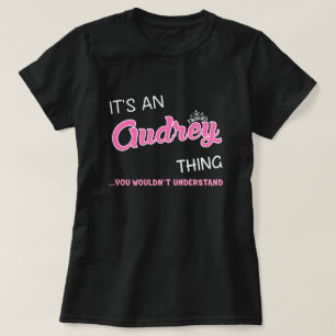 Det är en Audrey sak du inte skulle förstå T Shirt