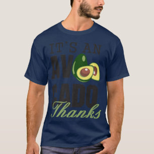 Det är en Avocado-tack, en fin Cute Avocado, Guaca T Shirt