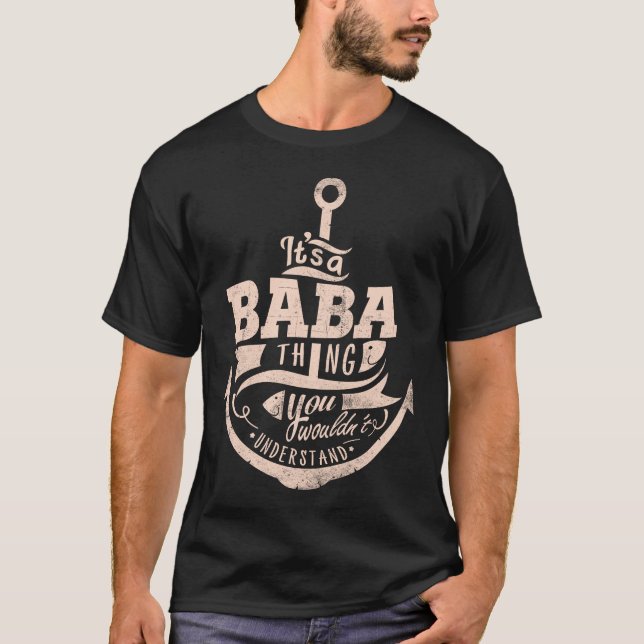 Det är en BABA Sak, du skulle inte förstå T Shirt (Framsida)