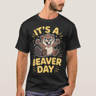 Det Är En Bäverdag Söt Flod Skogslevande Djur Humo T Shirt